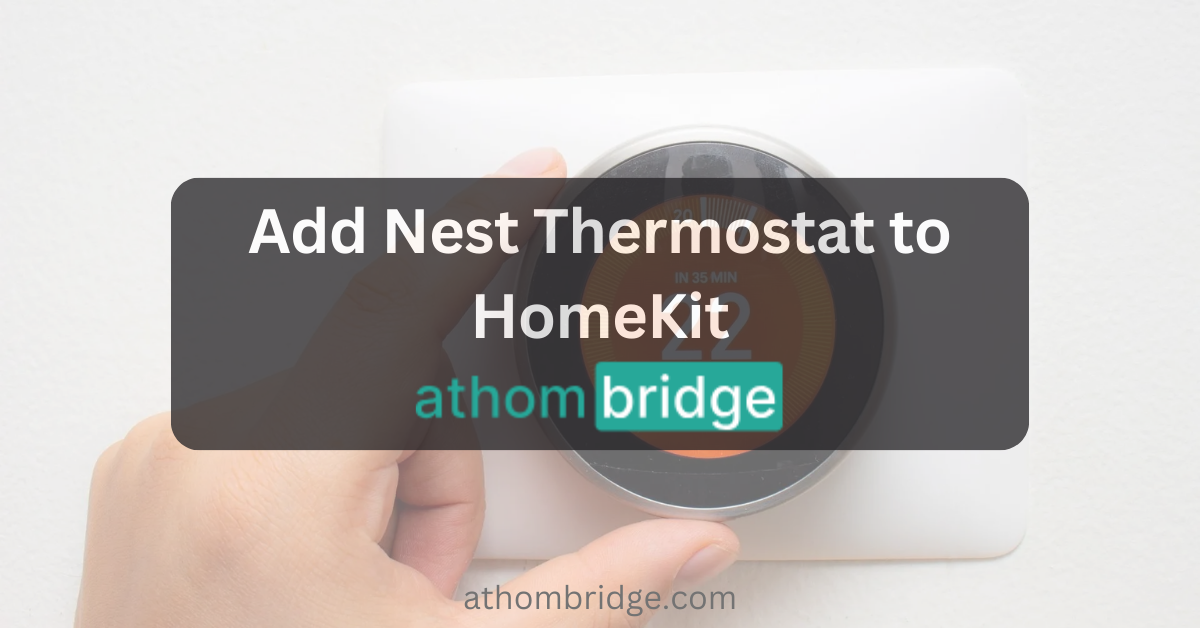 How to Add Nest Thermostat to Apple HomeKit