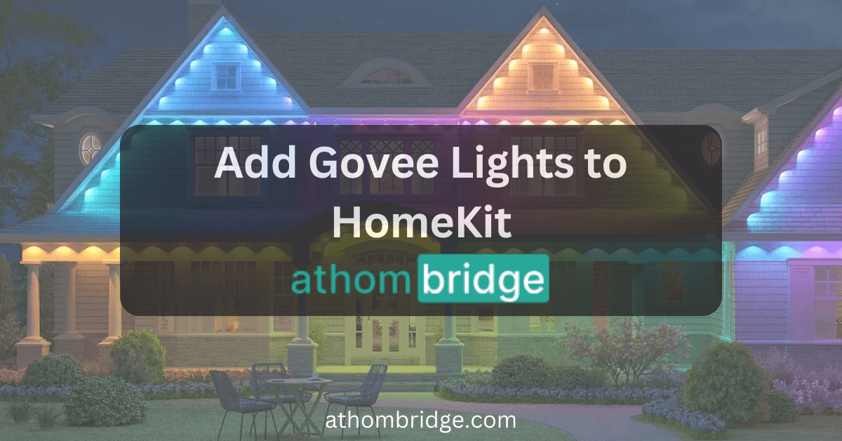 How to add Govee Lights to Apple HomeKit using ATH Bridge