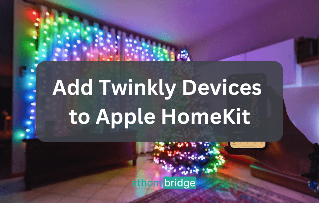 How to Connect ant Twinkly Smart Devices to Apple HomeKit 